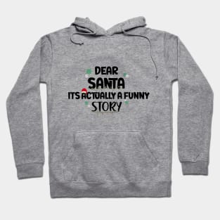 Dear Santa Its Actually A Funny Story Hoodie